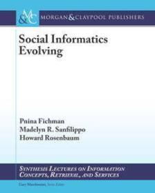 [ TutGator com ] Social Informatics Evolving (Synthesis Lectures on Information Concepts, Retrieval, and Services)