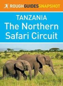 [ TutGator com ] Rough Guides Snapshot Tanzania - The Northern Safari Circuit