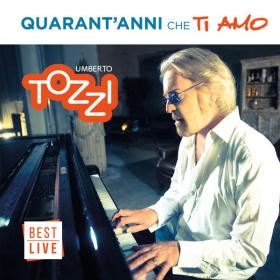 Umberto Tozzi - Quarant'anni che ti amo [2CD] (2017 Pop) [Flac 16-44]