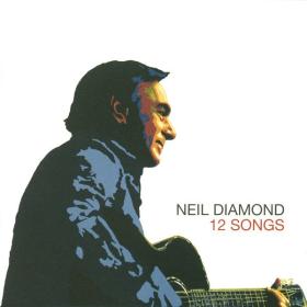 Neil Diamond - 12 Songs (2005 Pop) [Flac 24-192]