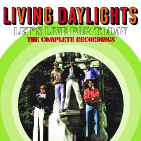(2022) Living Daylights - Let's Live For Today- The Complete Recordings [FLAC]