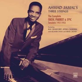 Ahmad Jamal - Three Strings the Complete Okeh, Parrot & Epic Sessions 1951-1955 (2022)
