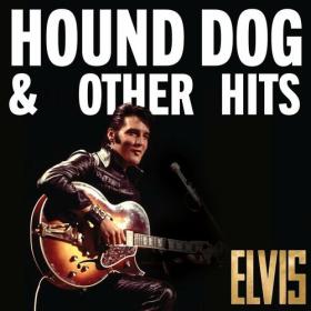 Elvis Presley - Elvis_ Hound Dog & Other Hits (2022) Mp3 320kbps [PMEDIA] ⭐️
