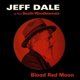 Jeff Dale & The South Woodlawners - Blood Red Moon (2022) Mp3 320kbps [PMEDIA] ⭐️