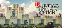 Diplomacy.Is.Not.An.Option.v0.9.60r