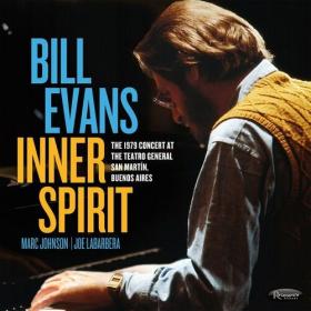 Bill Evans - Inner Spirit_ The 1979 Concert at the Teatro General San Martín, Buenos Aires (Live) (2022) Mp3 320kbps [PMEDIA] ⭐️