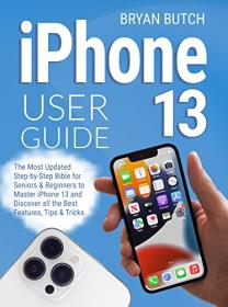 [ CourseBoat com ] iPhone 13 User Guide - The Most Updated Step-by-Step Bible for Seniors & Beginners to Master