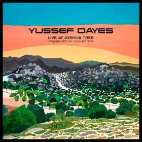 Yussef Dayes - The Yussef Dayes Experience Live at Joshua Tree (Presented by Soulection) (2022) [24Bit-96kHz]  FLAC [PMEDIA] ⭐️