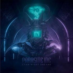 Parasite Inc  - Cyan Night Dreams (2022)