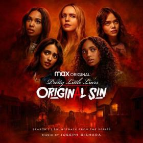 Joseph bishara - Pretty Little Liars_ Original Sin - Season 1 (Soundtrack from the HBO® Max Original Series) (2022) Mp3 320kbps [PMEDIA] ⭐️