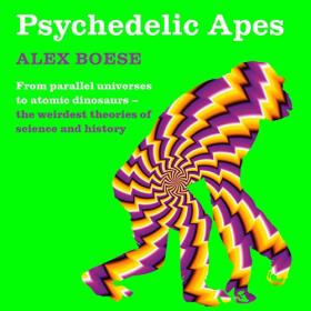 Alex Boese - 2019 - Psychedelic Apes (Science)