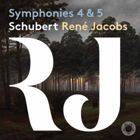 Schubert - Symphonies Nos   4 & 5 - B'Rock Orchestra & Rene Jacobs (2021) [24-192]