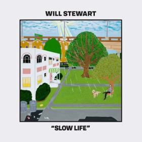 (2022) Will Stewart - Slow Life [FLAC]