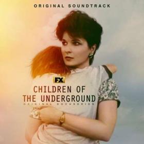 Ariel Marx - Children of the Underground (Original Soundtrack) (2022)