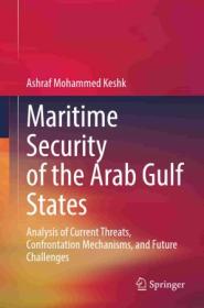 Maritime Security of the Arab Gulf States - Analysis of Current Threats, Confrontation Mechanisms, and Future Challenges