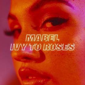 Mabel - Ivy To Roses (2017 Pop) [Flac 16-44]