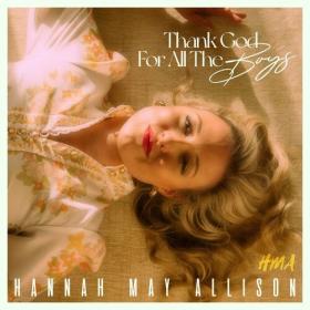Hannah May Allison - Thank God For All The Boys (2022) Mp3 320kbps [PMEDIA] ⭐️