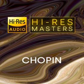 Chopin - Hi-Res Masters (FLAC Songs) [PMEDIA] ⭐️
