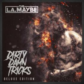 The L A  Maybe - 2022 - Dirty Damn Tricks (Deluxe Edition) (FLAC)