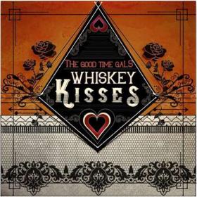 The Good Time Gals - Whiskey Kisses (2022) [16Bit-44.1kHz]  FLAC