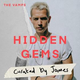 The Vamps - Hidden Gems by James (2022) Mp3 320kbps [PMEDIA] ⭐️
