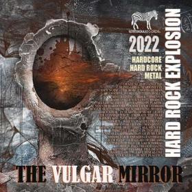 The Vulgar Mirror  Hard Rock Explosion