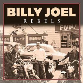 Billy Joel - Rebels (2022)