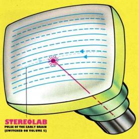 Stereolab - Pulse Of The Early Brain [Switched On Volume 5] (2022)