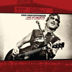 Kris Kristofferson - Live At Gilley’s - Pasadena, TX September 15, 1981 (Live At Gilley's) (2022)