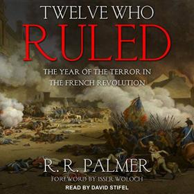 R. R. Palmer - 2020 - Twelve Who Ruled (History)