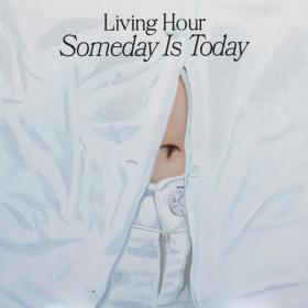 Living Hour - Someday is Today (2022) [16Bit-44.1kHz]  FLAC [PMEDIA] ⭐️