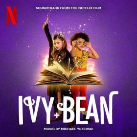 Michael Yezerski - Ivy + Bean (Soundtrack from the Netflix Film) (2022) Mp3 320kbps [PMEDIA] ⭐️