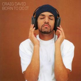 Craig David - Born To Do It (2000 RnB) [Flac 16-44]