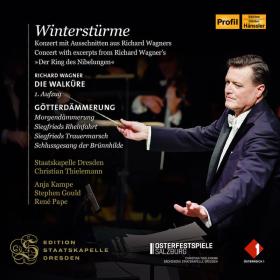 Wintersturme - Staatskapelle Dresden, Anja Kampe, Stephen Gould, Rene Pape, Christian Thielemann (2022)