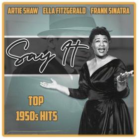 Various Artists - Say It (Top 1950s Hits) (2022) Mp3 320kbps [PMEDIA] ⭐️