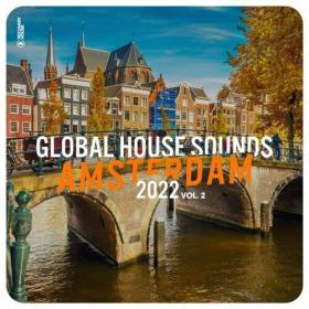 Various Artists - Global House Sounds - Amsterdam 2022, Vol  2 (2022) Mp3 320kbps [PMEDIA] ⭐️