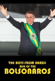 The Boys from Brazil Rise of the Bolsonaros S01E01 1080p HDTV H264-DARKFLiX[rarbg]