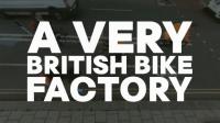 BBC A Very British Bike Factory 1080p HDTV x265 AAC