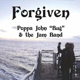 Poppa John ''Bug'' & The Jam Band - 2022 - Forgiven