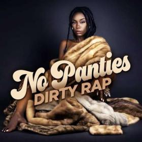 No Panties_ Dirty Rap (2022)