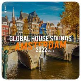 Global House Sounds - Amsterdam 2022 Vol  2 (2022)