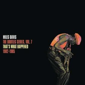 Miles Davis - That's What Happened 1982-1985 The Bootleg Series, Vol  7 (2022) [24Bit-96kHz] FLAC