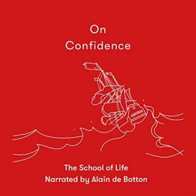 The School of Life, Alain de Botton - 2020 - On Confidence (Self-Help)
