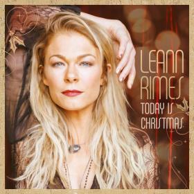 LeAnn Rimes - Today Is Christmas (2015 Christmas) [Flac 24-96]