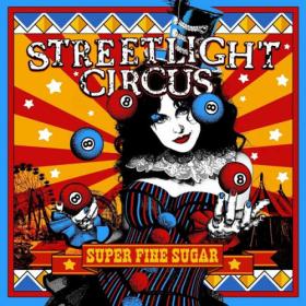 Streetlight Circus - 2022 - Super Fine Sugar (FLAC)