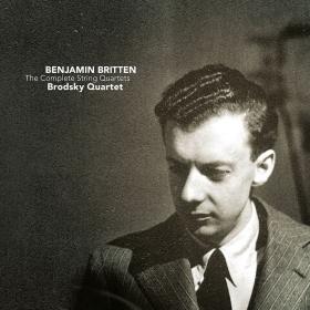 Britten - Complete String Quartets - Brodsky Quartet (2015) [FLAC]