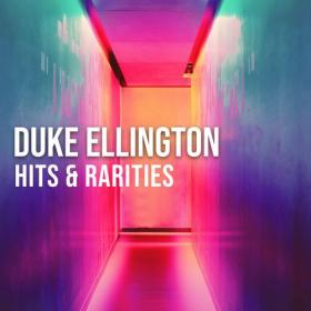Duke Ellington - Duke Ellington_ Hits & Rarities (2022) Mp3 320kbps [PMEDIA] ⭐️