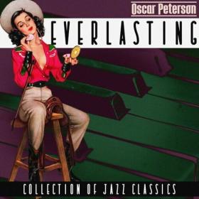 Oscar Peterson - Everlasting (Collection of Jazz Classics) (2022) Mp3 320kbps [PMEDIA] ⭐️