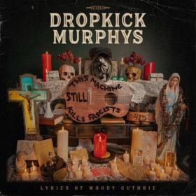 Dropkick Murphys - This Machine Still Kills Fascists (2022) [24Bit-96kHz] FLAC [PMEDIA] ⭐️