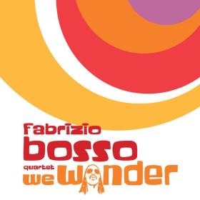 Fabrizio Bosso - We Wonder (feat  Julian Oliver Mazzariello, Jacopo Ferrazza, Nicola Angelucci) (2022 Jazz) [Flac 24-48]